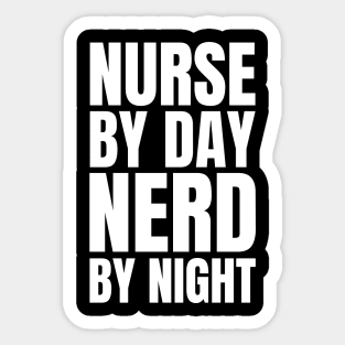 Registered Nurse Gift: Nurse by Day, Nerd by Night - Love Reading Apparel Sticker